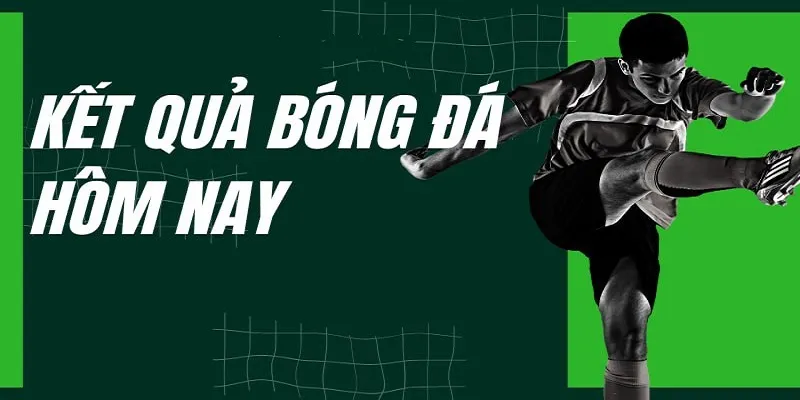 KQBD – Xem kết quả bóng đá trực tuyến hôm nay tại Keonhacai