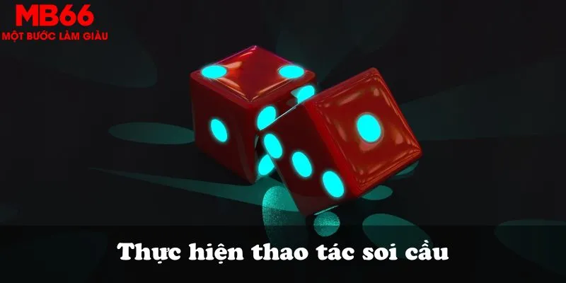 Quy tắc thực hiện thao tác soi cầu tại app đánh tài xỉu uy tín