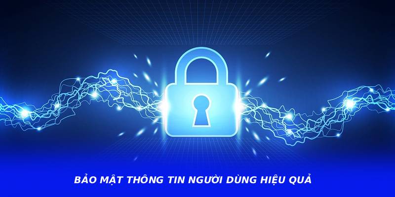 Bảo mật thông tin người dùng hiệu quả