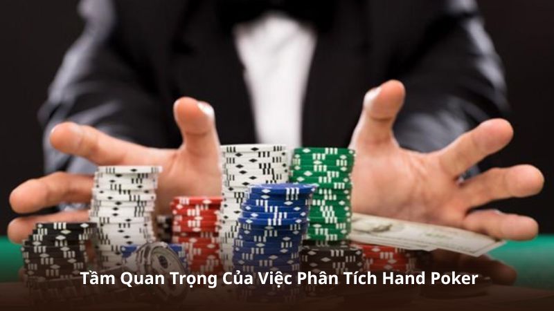 Tầm Quan Trọng Của Việc Phân Tích Hand Poker